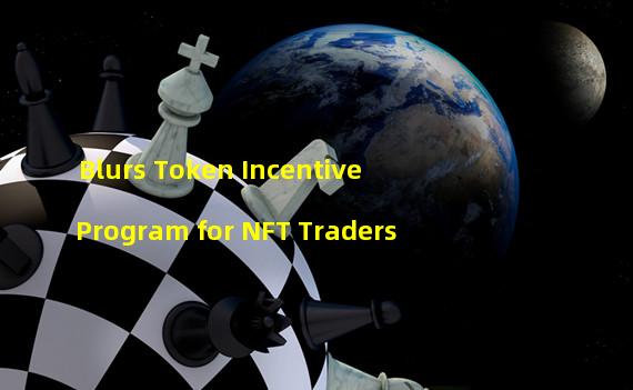 Blurs Token Incentive Program for NFT Traders