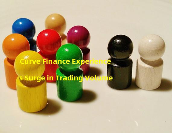 Curve Finance Experiences Surge in Trading Volume