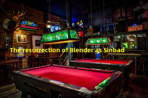 The resurrection of Blender as Sinbad