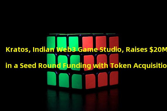 Kratos, Indian Web3 Game Studio, Raises $20M in a Seed Round Funding with Token Acquisition