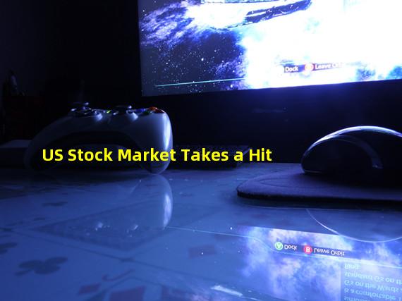 US Stock Market Takes a Hit