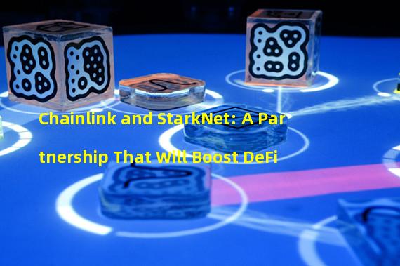 Chainlink and StarkNet: A Partnership That Will Boost DeFi