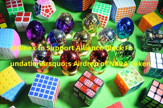 Bitlinex to Support Alliance Block Foundation’s Airdrop of NXRA Token