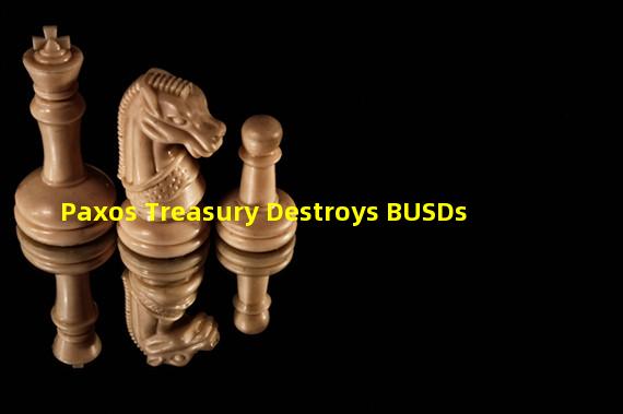 Paxos Treasury Destroys BUSDs