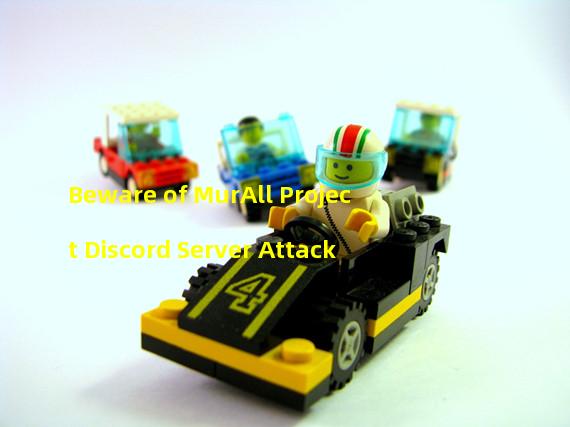 Beware of MurAll Project Discord Server Attack