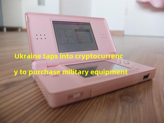 Ukraine taps into cryptocurrency to purchase military equipment