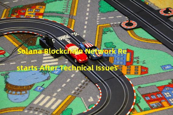 Solana Blockchain Network Restarts After Technical Issues