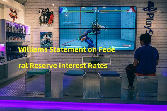 Williams Statement on Federal Reserve Interest Rates