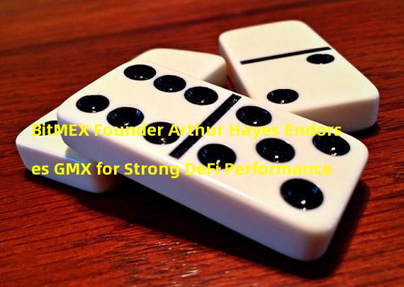 BitMEX Founder Arthur Hayes Endorses GMX for Strong DeFi Performance