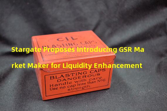 Stargate Proposes Introducing GSR Market Maker for Liquidity Enhancement