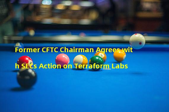 Former CFTC Chairman Agrees with SECs Action on Terraform Labs