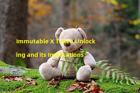 Immutable X Token Unlocking and its Implications