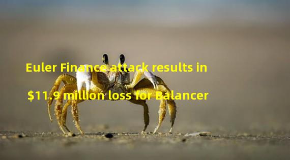 Euler Finance attack results in $11.9 million loss for Balancer