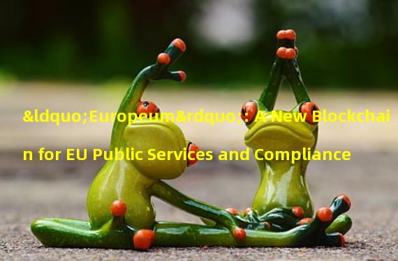 “Europeum”: A New Blockchain for EU Public Services and Compliance