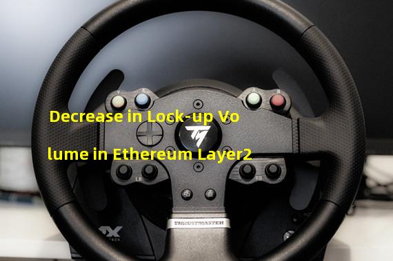 Decrease in Lock-up Volume in Ethereum Layer2