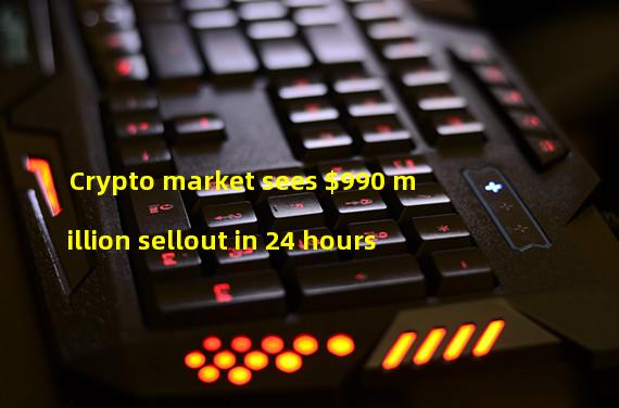 Crypto market sees $990 million sellout in 24 hours