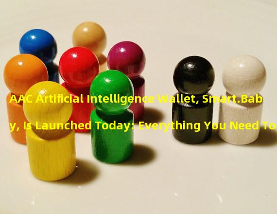 AAC Artificial Intelligence Wallet, Smart.Baby, Is Launched Today: Everything You Need To Know