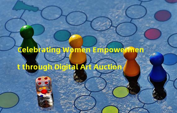 Celebrating Women Empowerment through Digital Art Auction