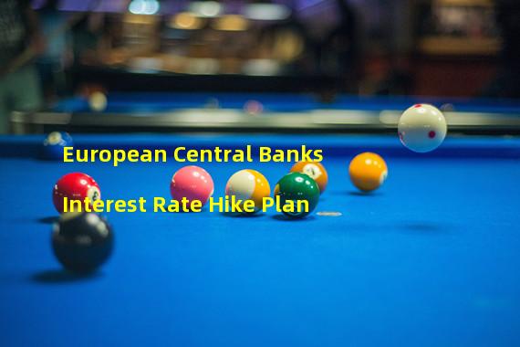 European Central Banks Interest Rate Hike Plan