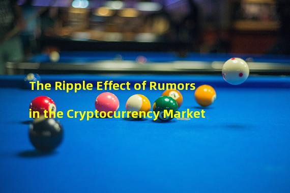 The Ripple Effect of Rumors in the Cryptocurrency Market