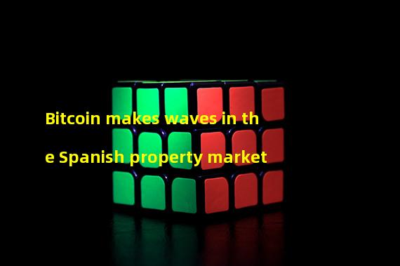 Bitcoin makes waves in the Spanish property market