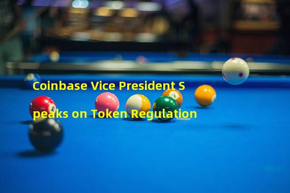 Coinbase Vice President Speaks on Token Regulation