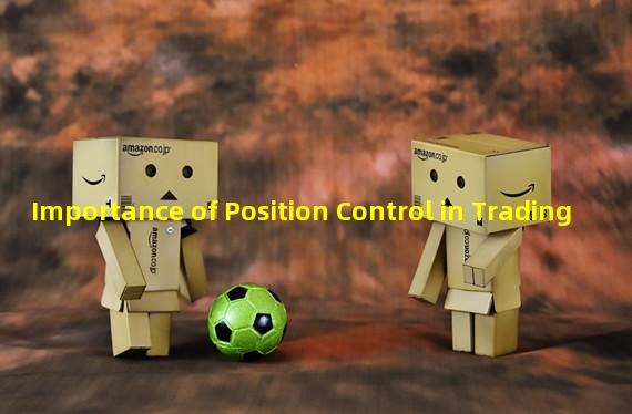 Importance of Position Control in Trading 