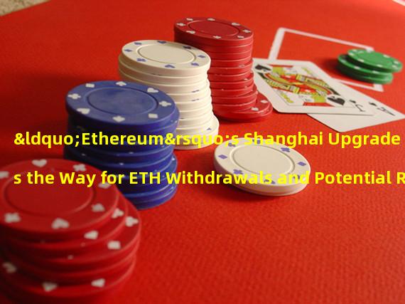 “Ethereum’s Shanghai Upgrade Paves the Way for ETH Withdrawals and Potential Revenue Boost for Coinbase”