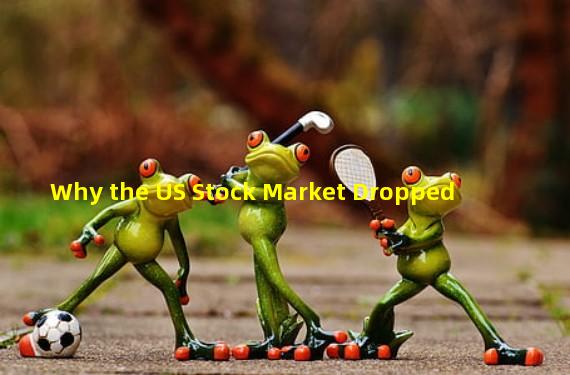 Why the US Stock Market Dropped