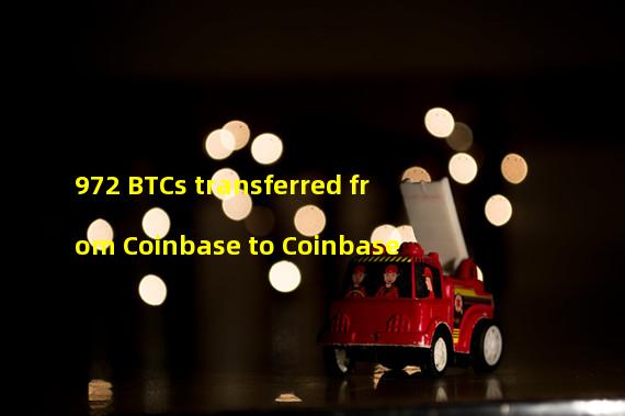 972 BTCs transferred from Coinbase to Coinbase