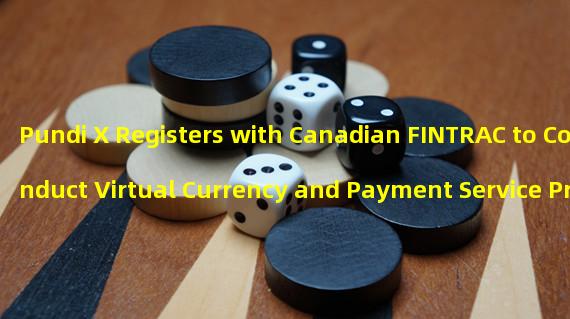 Pundi X Registers with Canadian FINTRAC to Conduct Virtual Currency and Payment Service Provider Business