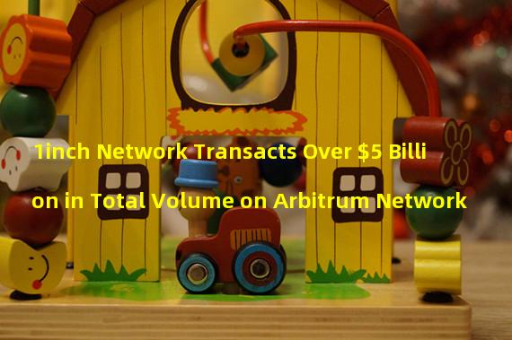 1inch Network Transacts Over $5 Billion in Total Volume on Arbitrum Network