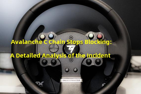 Avalanche C Chain Stops Blocking: A Detailed Analysis of the Incident