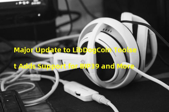 Major Update to LibDogCoin Toolset Adds Support for BIP39 and More