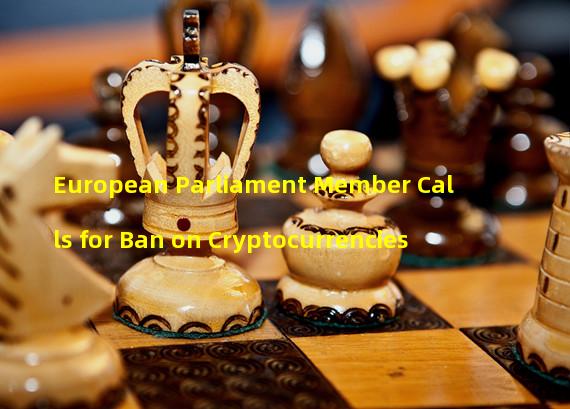 European Parliament Member Calls for Ban on Cryptocurrencies