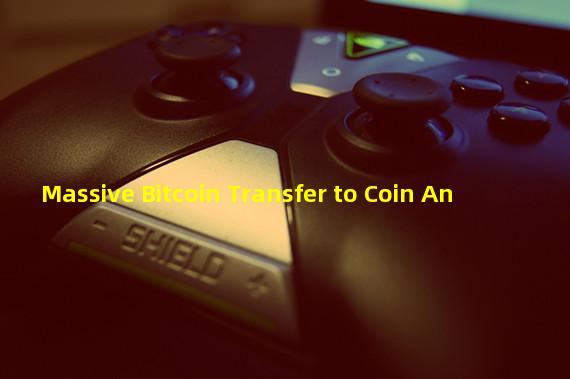 Massive Bitcoin Transfer to Coin An