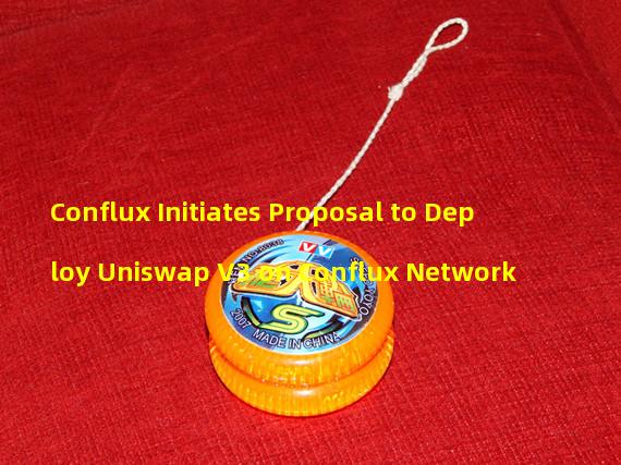 Conflux Initiates Proposal to Deploy Uniswap V3 on Conflux Network