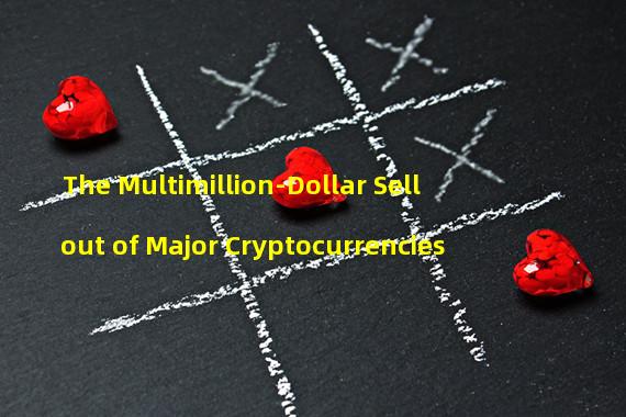 The Multimillion-Dollar Sellout of Major Cryptocurrencies