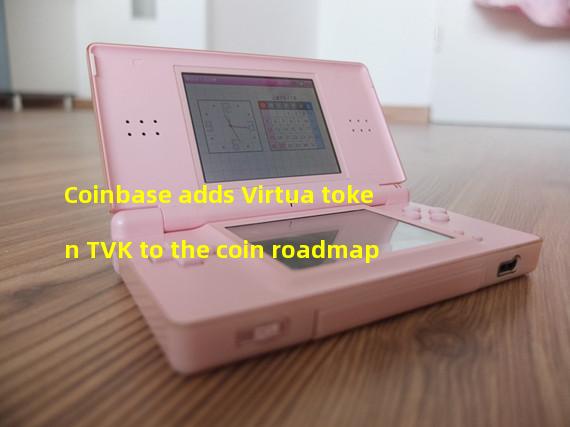 Coinbase adds Virtua token TVK to the coin roadmap