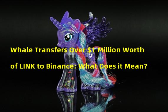 Whale Transfers Over $1 Million Worth of LINK to Binance: What Does it Mean?