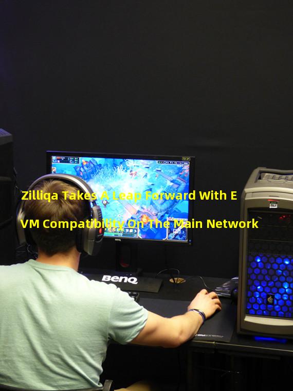 Zilliqa Takes A Leap Forward With EVM Compatibility On The Main Network