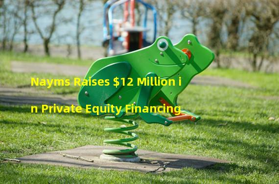 Nayms Raises $12 Million in Private Equity Financing 