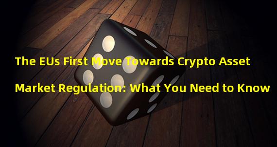 The EUs First Move Towards Crypto Asset Market Regulation: What You Need to Know