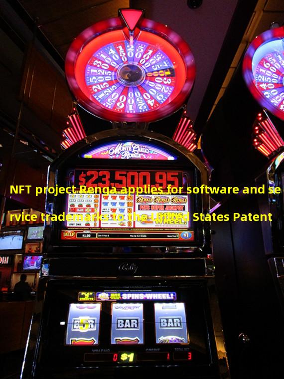 NFT project Renga applies for software and service trademarks to the United States Patent and Trademark Office