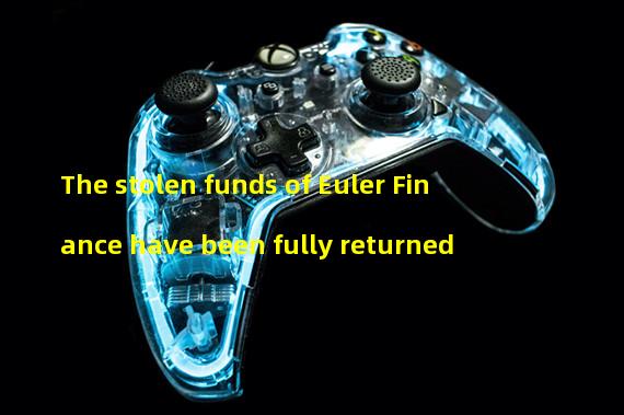 The stolen funds of Euler Finance have been fully returned