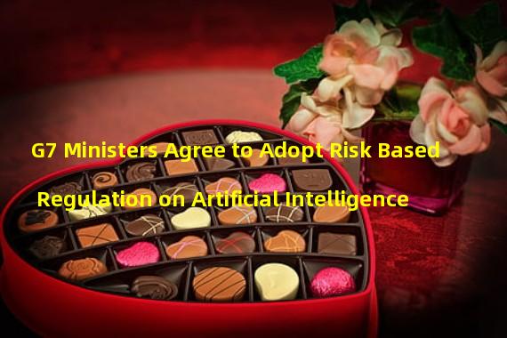 G7 Ministers Agree to Adopt Risk Based Regulation on Artificial Intelligence