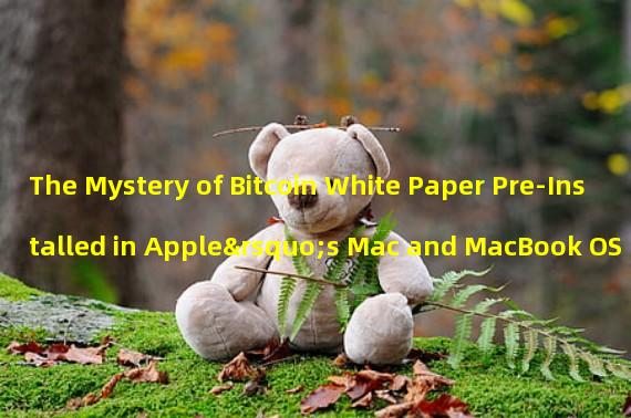 The Mystery of Bitcoin White Paper Pre-Installed in Apple’s Mac and MacBook OS