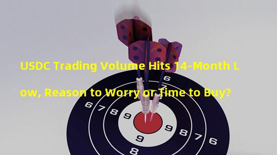 USDC Trading Volume Hits 14-Month Low, Reason to Worry or Time to Buy?