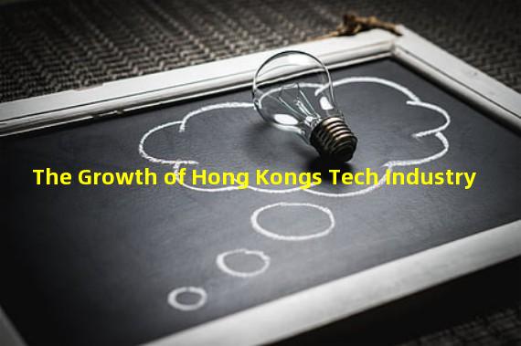 The Growth of Hong Kongs Tech Industry