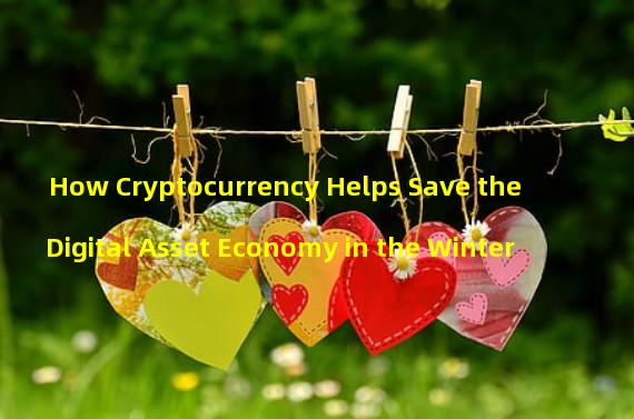 How Cryptocurrency Helps Save the Digital Asset Economy in the Winter